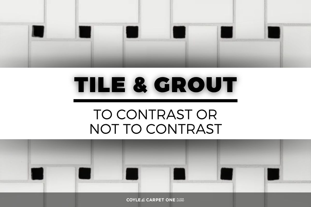 tile and grout guide: to contrast or not to contrast
